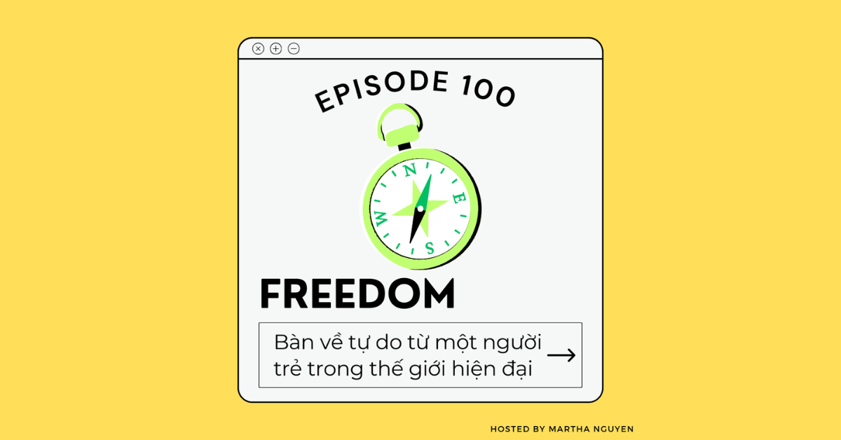 #100: Freedom – Bàn về tự do từ một người trẻ trong thế giới hiện đại